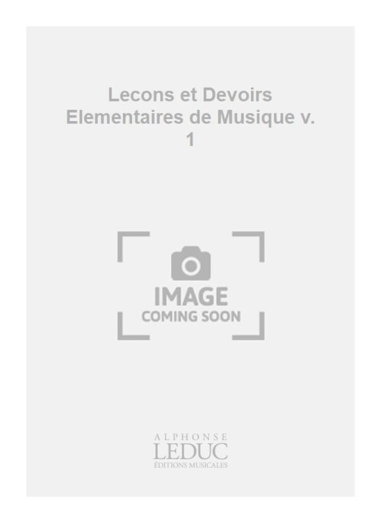 Lecons et Devoirs Elementaires de Musique v. 1